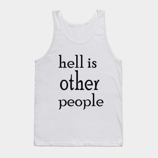 hell is other people Tank Top